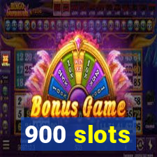 900 slots